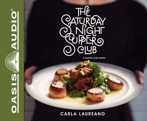 The Saturday Night Supper Club by Laureano, Carla