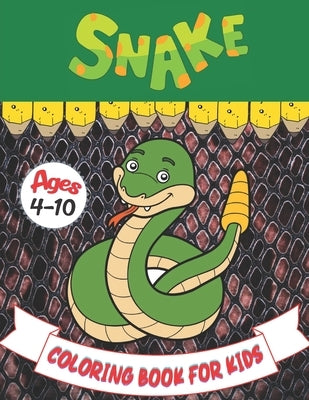 Snake Coloring Book For Kids Ages 4-10: Beautiful Snake Coloring Book for Girls and Boys ages 4-10 by Ysp, Coloring