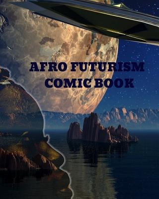 Afro Futurism Comic Book: Create Your Own Comic by Books, Afrotei