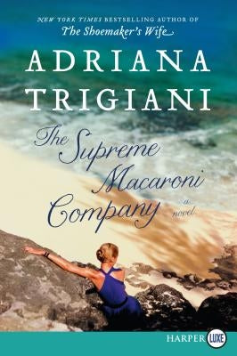 The Supreme Macaroni Company by Trigiani, Adriana