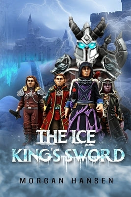 The Ice King's Sword by Hansen, Gabriel A.