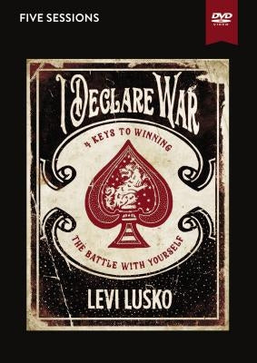 I Declare War Video Study: Four Keys to Winning the Battle with Yourself by Lusko, Levi