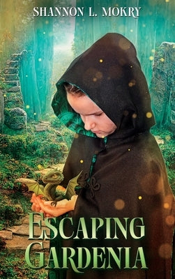 Escaping Gardenia by Mokry, Shannon L.