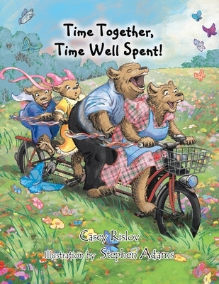 Time Together, Time Well Spent! by Rislov, Casey