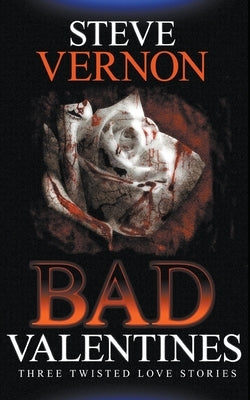 Bad Valentines by Vernon, Steve