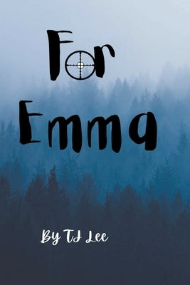 For Emma by Lee, Tj