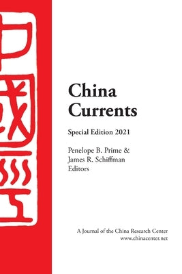 China Currents Special Edition 2021 by Prime, Penelope B.