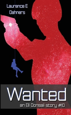 Wanted (an Ell Donsaii story #10) by Dahners, Laurence E.