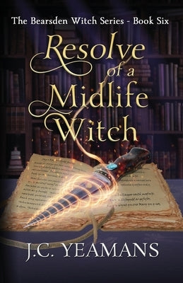 Resolve of a Midlife Witch by Yeamans, J. C.
