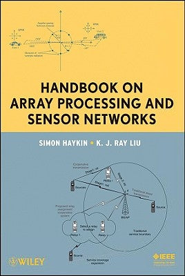 Handbook on Array Processing and Sensor Networks by Haykin, Simon