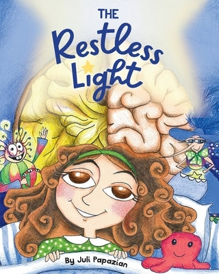 The Restless Light by Papazian, Juli