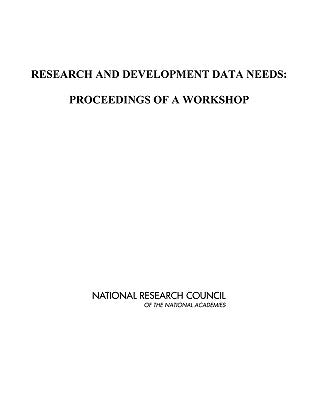 Research and Development Data Needs: Proceedings of a Workshop by National Research Council