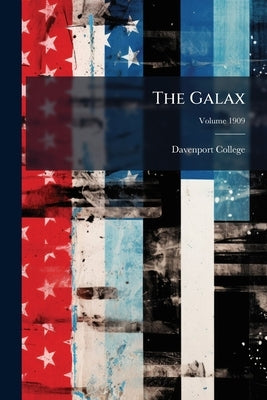 The Galax; Volume 1909 by College, Davenport