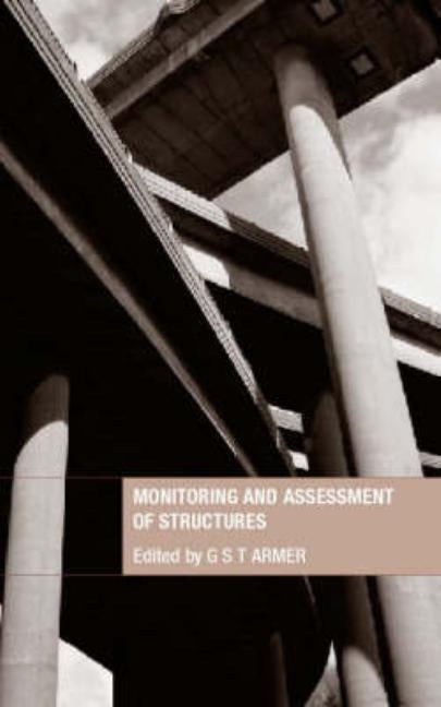 Monitoring and Assessment of Structures by Armer, Graham