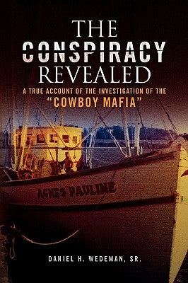 The Conspiracy Revealed by Wedeman, Daniel H., Sr.