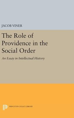 The Role of Providence in the Social Order: An Essay in Intellectual History by Viner, Jacob