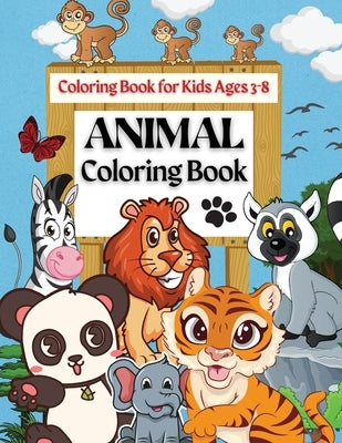 Animal Coloring Book Coloring Book for Kids Ages 3-8: Coloring Pages of Animal Letters A to Z for Boys & Girls, Little Kids, Preschool, Kindergarten a by Moore, Penelope