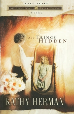 All Things Hidden by Herman, Kathy