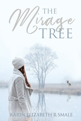 The Mirage Tree by Smale, Karin