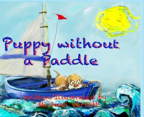 Puppy Without a Paddle by Verrett, Michael