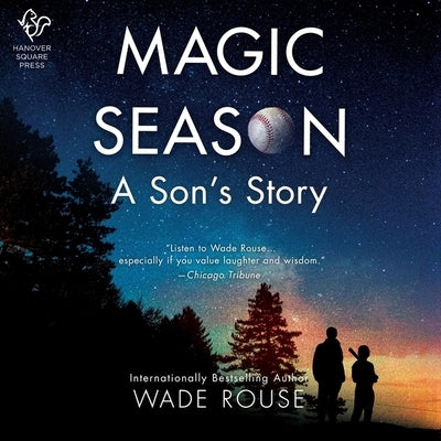 Magic Season: A Son's Story by Rouse, Wade