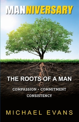 Manniversary: The Roots of A Man by Evans, Michael