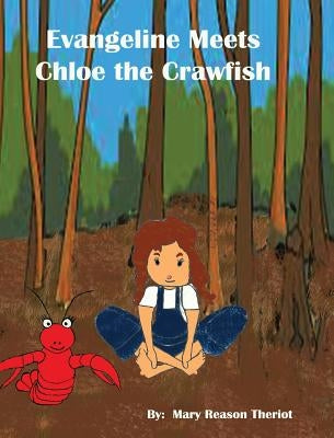 Evangeline meets Chloe the Crawfish by Theriot, Mary Reason