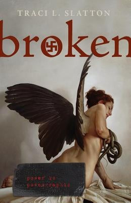 Broken by Slatton, Traci L.