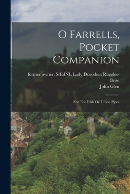 O Farrells, Pocket Companion: For The Irish Or Union Pipes by Ruggles-Brise, Dorothea Lady