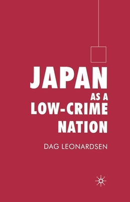 Japan as a Low-Crime Nation by Leonardsen, D.