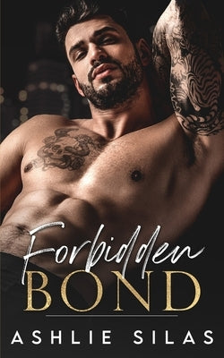 Forbidden Bond: An Enemies to Lovers Mafia Romance by Silas, Ashlie