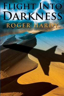 Flight Into Darkness by Hardy, Roger