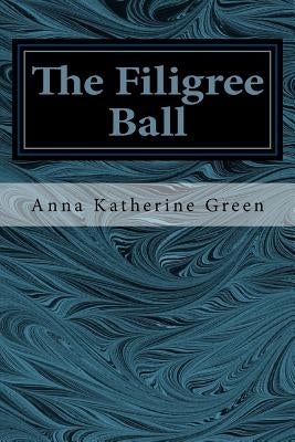 The Filigree Ball by Green, Anna Katherine