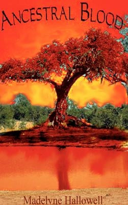 Ancestral Blood by Hallowell, Madelyne