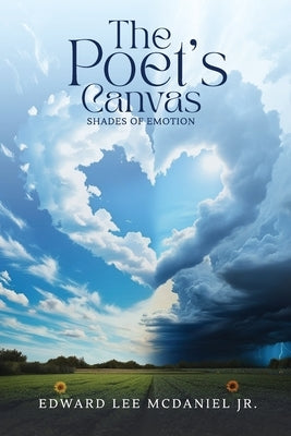 The Poet's Canvas Shades of Emotion by Lee McDaniel, Edward