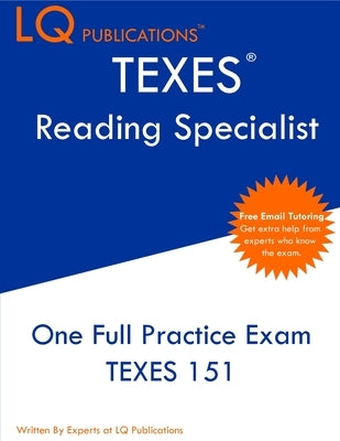 TEXES Reading Specialist: One Full Practice Exam - Free Online Tutoring - Updated Exam Questions by Publications, Lq