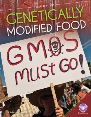 Genetically Modified Food by Rissman, Rebecca