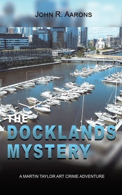 The Docklands Mystery by Aarons, John