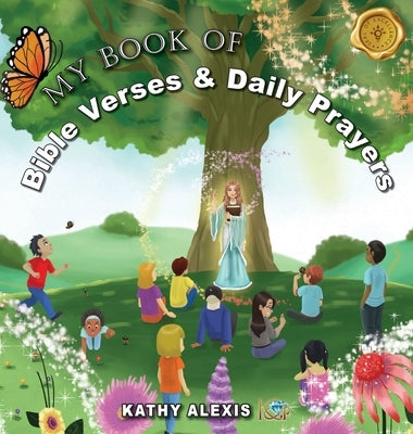 My Book of Bible Verses & Daily Prayers by Alexis, Kathy