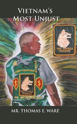 Vietnam's Most Unjust by Ware, Thomas E.