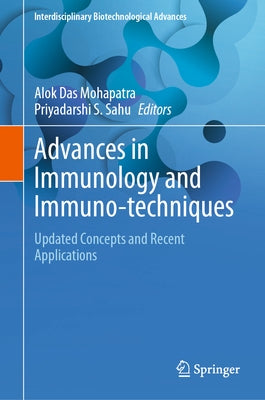 Advances in Immunology and Immuno-Techniques: Updated Concepts and Recent Applications by Das Mohapatra, Alok
