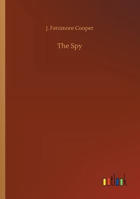 The Spy by Cooper, J. Fenimore
