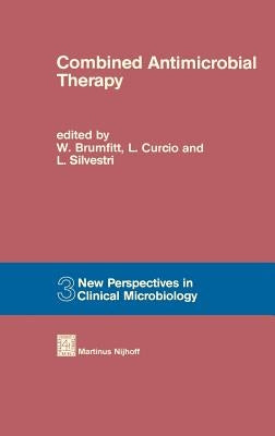 Combined Antimicrobial Therapy by Brumfitt, W.