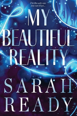 My Beautiful Reality by Ready, Sarah