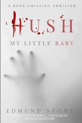 Hush my Little Baby: a Collection by Edmund Stone by Stone, Edmund