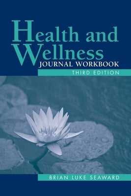 Health and Wellness, Journal Workbook by Seaward, Brian Luke