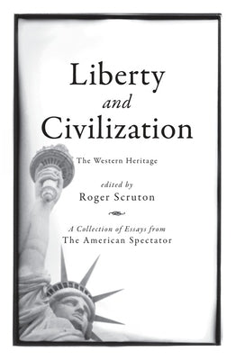 Liberty and Civilization: The Western Heritage by Scruton, Roger