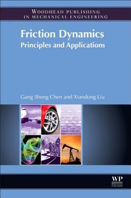Friction Dynamics: Principles and Applications by Liu, Xiandong