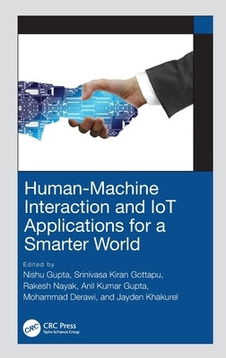 Human-Machine Interaction and Iot Applications for a Smarter World by Gupta, Nishu
