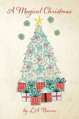 A Magical Christmas by Burns, L. a.